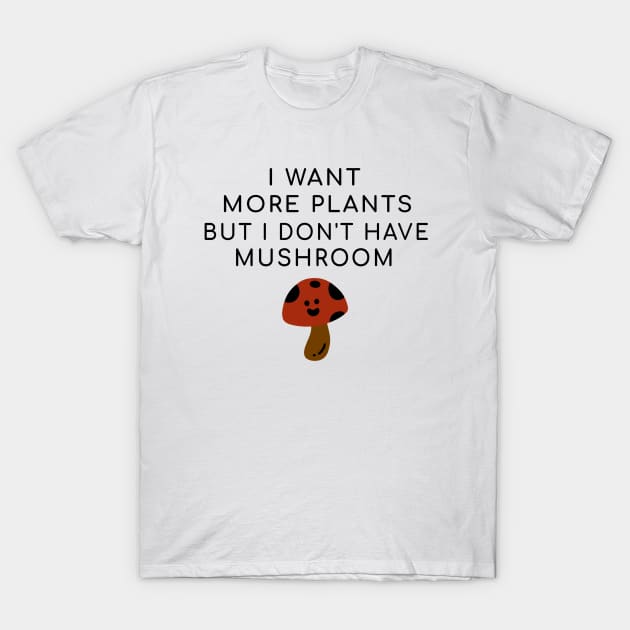 Mushroom Gardening Funny Plant Lover T-Shirt by OldCamp